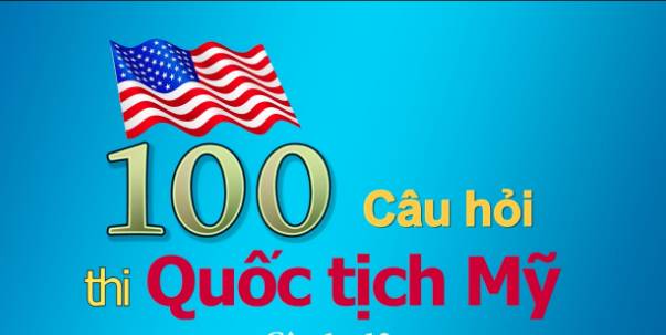 100 Câu hỏi thi quốc tịch Mỹ cập nhật mới nhất USCIS năm 2019