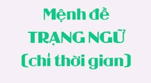 MỆNH ĐỀ CHỈ THỜI GIAN