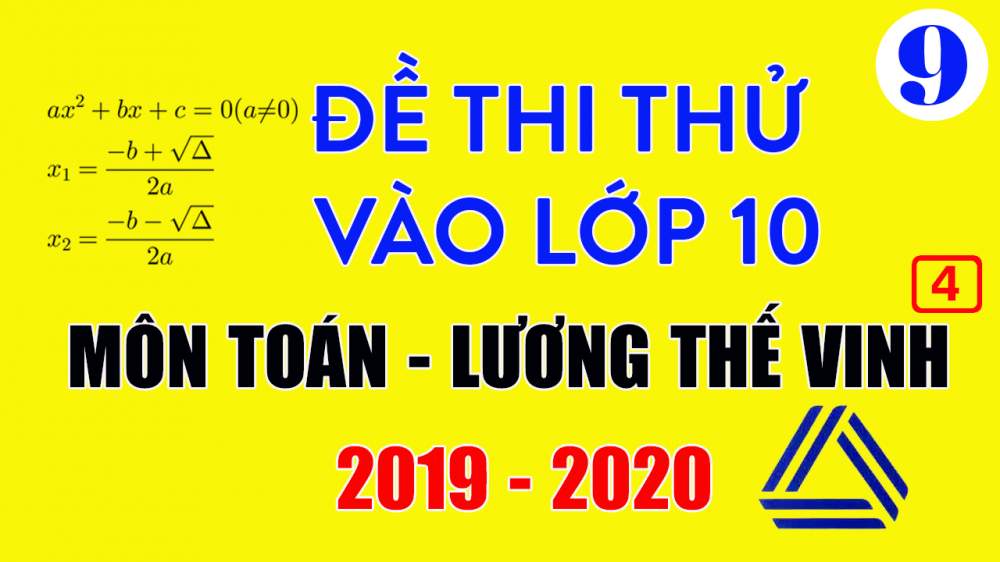 Đề thi thử vào lớp 10 môn Toán 2019 THPT Lương Thế Vinh lần 4