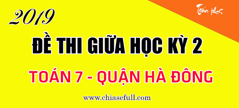 Đề thi giữa học kì 2 lớp 7 môn Toán 2019 - quận Hà Đông