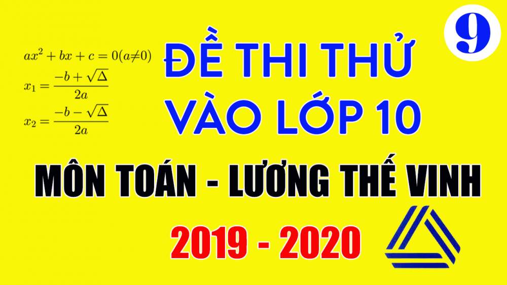 Đề thi thử vào lớp 10 môn Toán 2019 - THPT Lương Thế Vinh lần 3