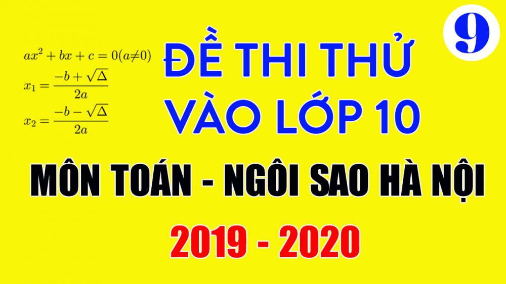 Đề thi thử vào lớp 10 môn Toán 2019 - Liên cấp Ngôi Sao lần 4