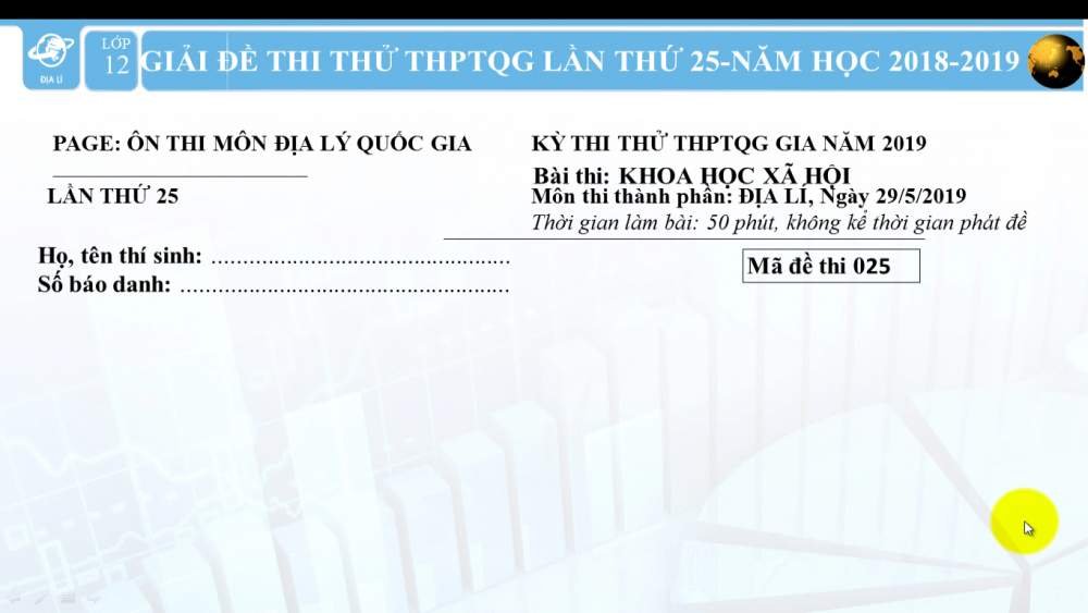 ĐỀ ĐỊA LÍ THAM KHẢO LẦN 25- CẤU TRÚC THEO ĐỀ MINH HỌA 2019