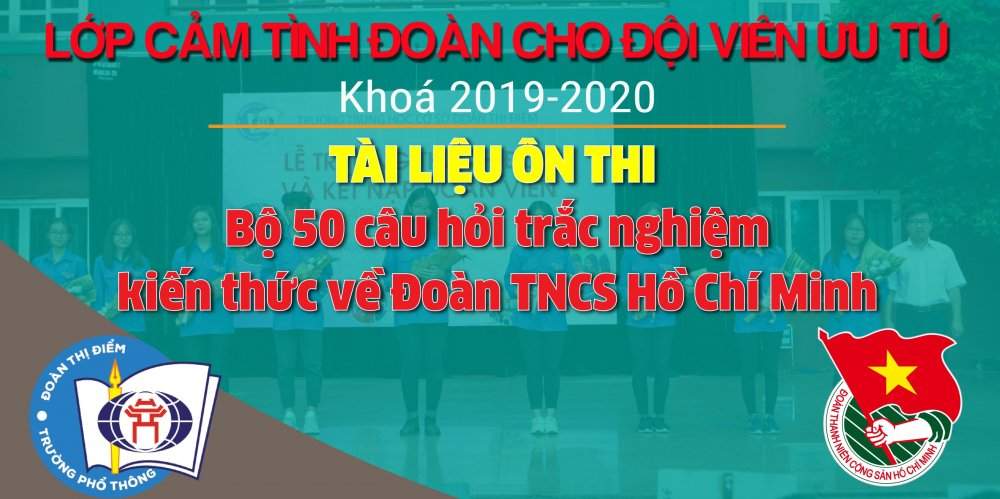 TÀI LIỆU TÌM HIỂU - LỚP CẢM TÌNH ĐOÀN 2019-2020