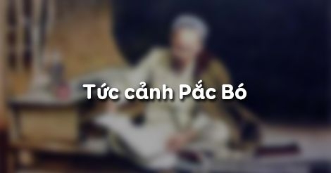 Soạn Văn 8: Tức cảnh Pắc Bó (Hồ Chí Minh)
