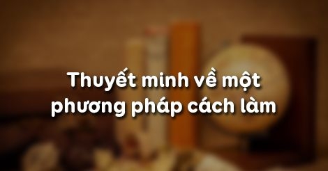 Soạn bài lớp 8: Thuyết minh về một phương pháp