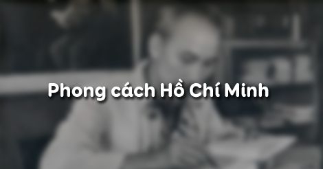 Soạn bài lớp 9: Phong cách Hồ Chí Minh