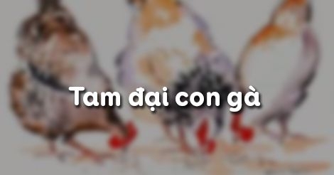 Dàn ý Nghệ thuật gây cười trong truyện Tam đại con gà