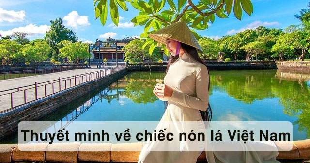 Thuyết minh về chiếc nón lá Việt Nam