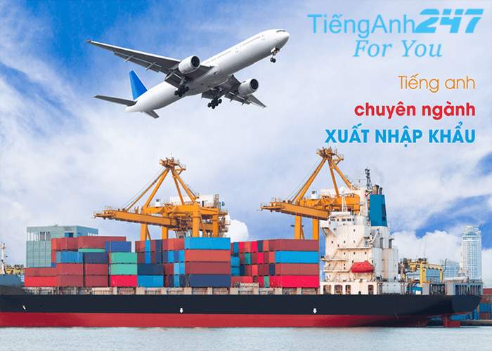 Từ vựng Tiếng Anh chuyên ngành Xuất nhập khẩu