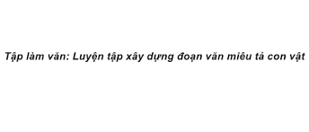 Tập làm văn Tuần 31 trang 90 VBT Tiếng Việt 4 Tập 2