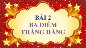 bài 2: Ba điểm thẳng hàng