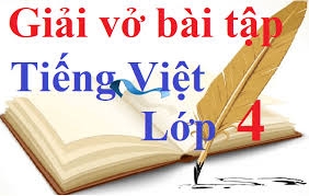 Tập làm văn Tuần 34 trang 106 VBT Tiếng Việt 4 Tập 2