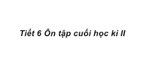 Ôn tập học kì 2 tiết 6 Tuần 35 trang 116 VBT Tiếng Việt 4 Tập 1