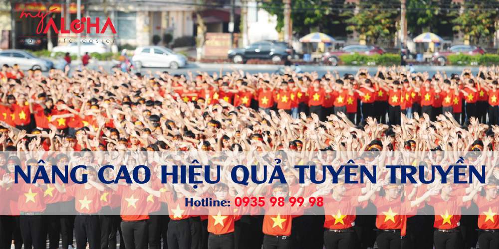TUYÊN TRUYỀN & VIỆC NÂNG CAO HIỆU QUẢ CỦA HOẠT ĐỘNG TUYÊN TRUYỀN