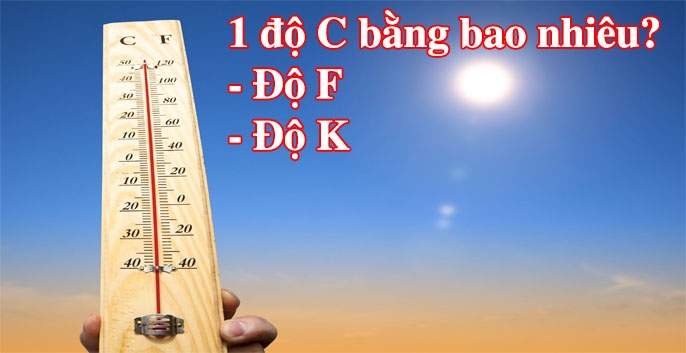 1 độ C bằng bao nhiêu độ F, độ K