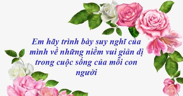 Đoạn văn trình bày suy nghĩ của mình về những niềm vui giản dị tr