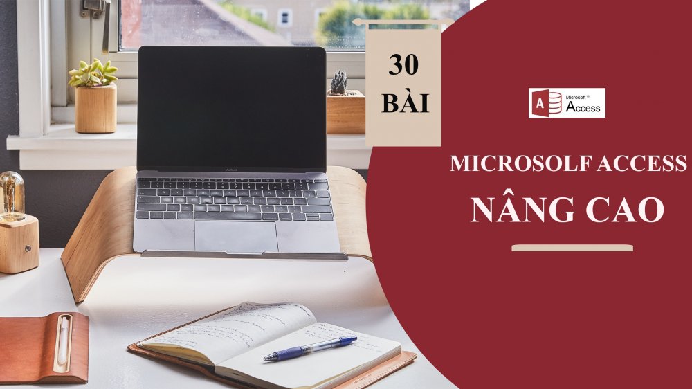 Quản trị cơ sở dữ liệu với Access 2013 (Nâng cao)