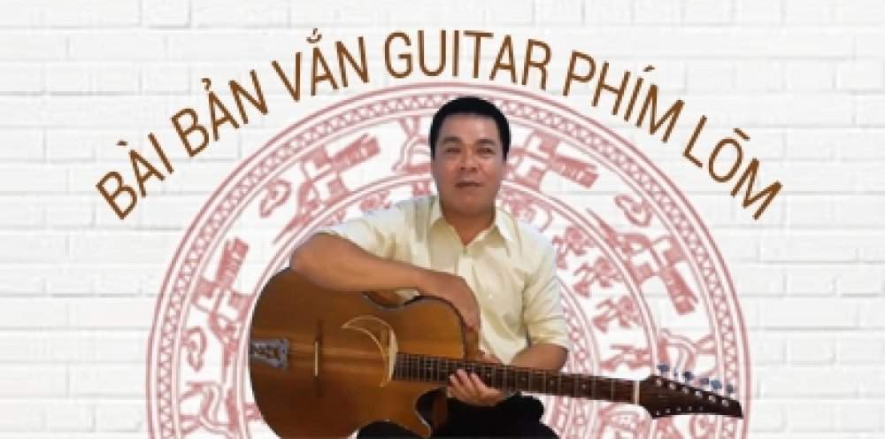 Hướng Dẫn Thực Hành Trên Đàn Guitar Phím Lõm