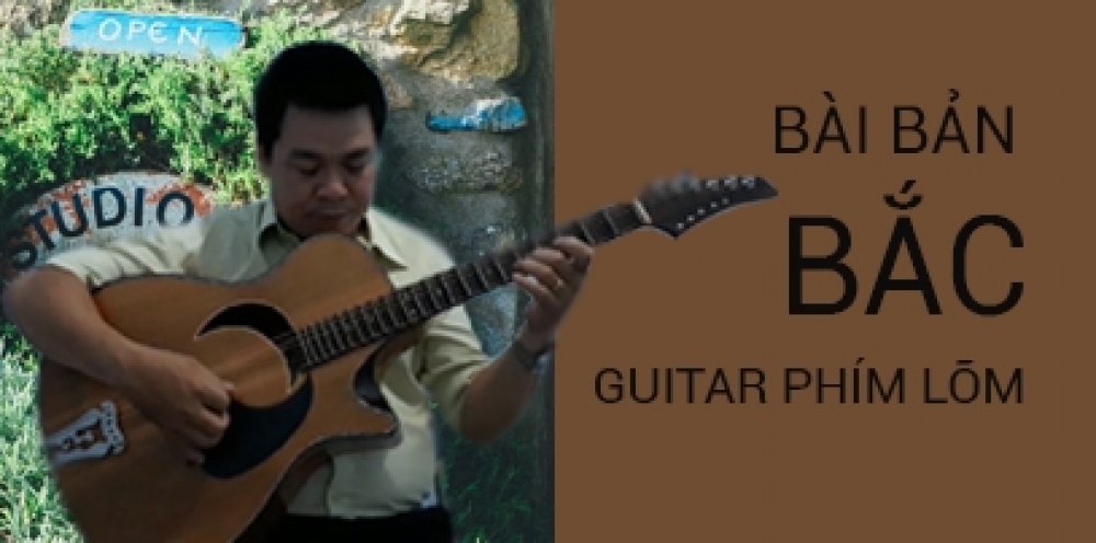 Thực hành 6 Bắc trên Guitar phím lõm (Lưu Thủy Trường, Phú Lục Chấn)